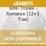John Trones - Romance (12+1 Trax) cd