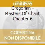 Gregorian - Masters Of Chant Chapter 6 cd
