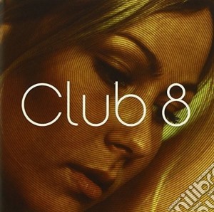 Club 8 - Club 8 cd musicale di Club 8