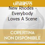 New Rhodes - Everybody Loves A Scene cd