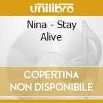 Nina - Stay Alive cd musicale di Nina