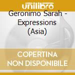 Geronimo Sarah - Expressions (Asia) cd