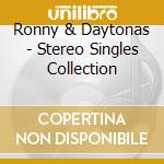Ronny & Daytonas - Stereo Singles Collection cd musicale