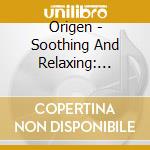 Origen - Soothing And Relaxing: Calming New Age Piano Music For Meditation And Deep Sleep cd