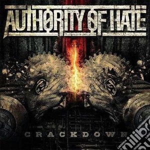Authority Of Hate - Crackdown cd musicale di Authority Of Hate