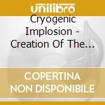 Cryogenic Implosion - Creation Of The New World cd