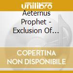 Aeternus Prophet - Exclusion Of Non-dominated Material cd musicale di Aeternus Prophet