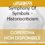 Symphony Of Symbols - Historiocriticism cd