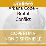 Arkana Code - Brutal Conflict cd