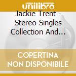 Jackie Trent - Stereo Singles Collection And More cd
