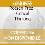 Rotsen Prez - Critical Thinking cd
