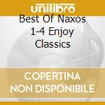 Best Of Naxos 1-4 Enjoy Classics