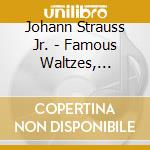 Johann Strauss Jr. - Famous Waltzes, Polkas, Marches & Overtures (5 Cd) cd