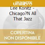 Lee Konitz - Chicago?N All That Jazz cd