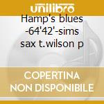 Hamp's blues -64'42'-sims sax t.wilson p cd