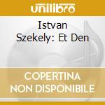 Istvan Szekely: Et Den cd