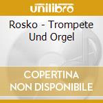 Rosko - Trompete Und Orgel cd musicale di Rosko