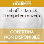 Inhoff - Barock Trompetenkonzerte cd