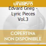 Edvard Grieg - Lyric Pieces Vol.3 cd
