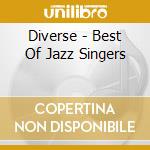 Diverse - Best Of Jazz Singers cd musicale di The best of jazz sin