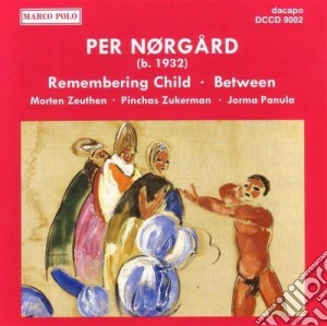 Per Norgard - Concerti: Remembering Child - Between cd musicale di Per NÃ˜rgard