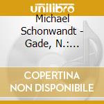 Michael Schonwandt - Gade, N.: Symphonies Nos. 1 And 2 cd