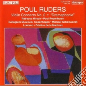 Poul Ruders - Concerto Per Violino E Orchestra N.2 - Dramaphonia cd musicale di Paul Ruders