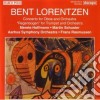 Bent Lorentzen - Concerto Per Oboe E Orchestra, 'regenbogen' Per Tromba E Orchestra cd