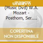 (Music Dvd) W.A. Mozart - Posthorn, Ser. No. 9 cd