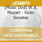 (Music Dvd) W.A. Mozart - Violin Sonatas cd