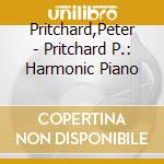 Pritchard,Peter - Pritchard P.: Harmonic Piano cd