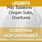 Mily Balakirev - Chopin Suite, Overtures cd
