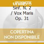 Sinf. N. 2 / Vox Maris Op. 31 cd