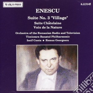 George Enescu - Suite N.3 Op.27 village, Suite Chatelaine, Voix De La Nature cd musicale di George Enescu