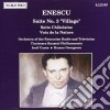 George Enescu - Suite N.3 Op.27 village, Suite Chatelaine, Voix De La Nature cd