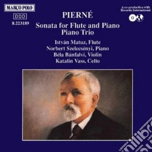 Gabriel Pierne' - Sonata X Fl E Pf Op.36, Trio Per Vl, Vlc E Pf Op.45 cd musicale di Gabriel PiernÉ
