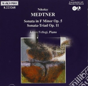 Nikolai Medtner - Sonata X Pf Op.5, Sonata-Triad Op.11- Fellegi Adampf cd musicale di Nicolas Medtner