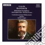 Granville Bantock - Hebridean Symphony, Russian Scenes, Old English Suite cd