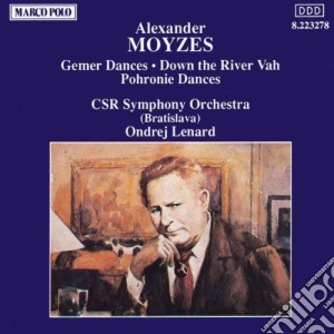 Alexander Moyzes - Gemer Dances Op.51 (suite X Grande Orc), Down The River Vah Op.26 (suite X Grand- Lenard Ondrej cd musicale di Alexander Moyzes