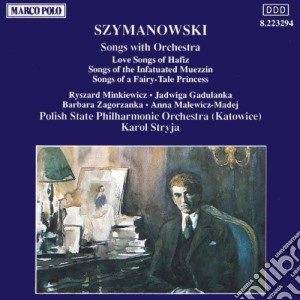 Karol Szymanowski - Romanze Con Orchestra, Canzoni D'amore Di Hafiz, Canzoni Del Muezzin Infatuto cd musicale di Karol Szymanowski