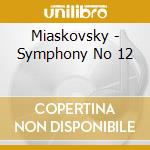 Miaskovsky - Symphony No 12 cd musicale di Myaskovsky