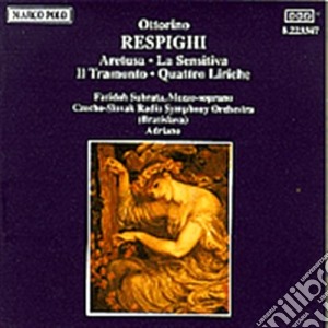 Ottorino Respighi - Aretusa, La Sensitiva, Il Tramonto, 4 Liriche Dal Poema Paradisiaco Di G.d'annun cd musicale di Ottorino Respighi