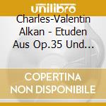 Charles-Valentin Alkan - Etuden Aus Op.35 Und Op.39 cd musicale di Alkan