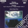Nikolai Medtner - Sonata X Pf Op.22, Sonata Skazka N.1 Op.25, Sonata N.2 Op.25- Fellegi Adampf cd