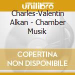 Charles-Valentin Alkan - Chamber Musik cd