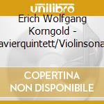 Erich Wolfgang Korngold - Klavierquintett/Violinsonate cd