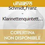 Schmidt,Franz - Klarinettenquintett A-Dur cd