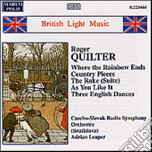 Quilter Roger - A Children's Overture, As You Like It (suite), Country Pieces, The Rake (suite), cd musicale di Roger Quilter