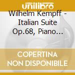 Wilhelm Kempff - Italian Suite Op.68, Piano Sonata Op.47 cd musicale di Kempff