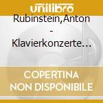 Rubinstein,Anton - Klavierkonzerte 1+2 cd musicale di Anton Rubinstein